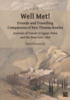 Image for Well Met! Friends and Travelling Companions of Rev. Thomas Bowles: Journals of Travels in Egypt, Petra and the Near East, 1854