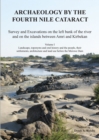Image for Archaeology by the Fourth Nile Cataract  : survey and excavations on the Left Bank of the river and on the islands between Amri and KirbekanVolume I,: Landscape, toponyms and oral history and the peop
