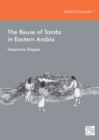 Image for The Reuse of Tombs in Eastern Arabia