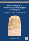Image for Personal religion in domestic contexts during the New Kingdom  : the impact of the Amarna period