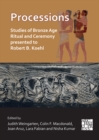 Image for Processions  : studies of Bronze Age ritual and ceremony presented to Robert B. Koehl