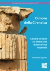 Image for Dimore della Cirenaica  : abitare a Cirene e a Tolemaide durante l&#39;etáa imperiale
