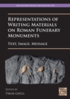 Image for Representations of Writing Materials on Roman Funerary Monuments: Text, Image, Message