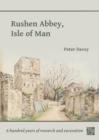 Image for Rushen Abbey, Isle of Man  : a hundred years of research and excavation