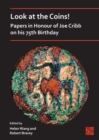 Image for Look at the Coins! Papers in Honour of Joe Cribb on His 75th Birthday