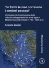 Image for &quot;In fretta le navi correvano i sentieri pescosi&quot;  : un&#39;ipotesi di ricostruzione delle rotte di collegamento fra area egea e Mediterraneo Orientale (1700-1200 a.C.)