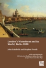 Image for London&#39;s Waterfront and Its World, 1666-1800