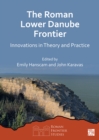 Image for The Roman Lower Danube frontier  : innovations in theory and practice