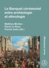 Image for Le Banquet ceremoniel entre archeologie et ethnologie