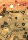 Image for Bronzization: Essays in Bronze Age Archaeology
