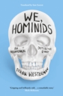 Image for We, Hominids: An Anthropological Detective Story