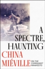 Image for A Spectre, Haunting : On the Communist Manifesto