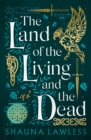 Image for The Land of the Living and the Dead