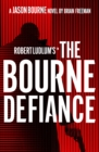 Image for Robert Ludlum&#39;s The Bourne Defiance : 18