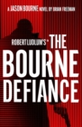 Image for Robert Ludlum&#39;s The Bourne defiance