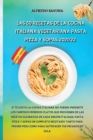 Image for Las 50 Recetas de la Cocina Italiana Vegetariana Pasta, Pizza Y Sopas 2021/22 : Si te gusta la cocina italiana no puedes perderte los famosos primeros platos que provienen de las recetas culinarias de