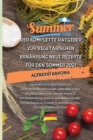 Image for Der Komplette Ratgeber Zur Vegetarischen Ernahrung Neue Rezepte Fur Den Sommer 2021 : Das komplette Rezeptbuch zur vegetarischen Ernahrung, abnehmen durch gesunde Ernahrung, um eine perfekte psychophy