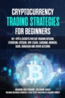 Image for CRYPTOCURRENCY TRADING STRATEGIES FOR BEGINNERS : 60+ Tips &amp; Secrets for Day Trading Bitcoin, Ethereum, Litecoin, XRP, Zcash, Cardano, Monero, Dash, Dogecoin and Other Altcoins