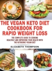 Image for The Vegan Keto Diet Cookbook For Rapid Weight Loss