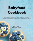 Image for Babyfood Cookbook : 211 Fantastic, Healthy, and Simple Recipes for your Baby. Teach your Child about the Natural and Healthy Flavors of Life
