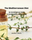 Image for The Mediterranean Diet : 200+ Delicious and Easy recipes to Cook in a Cheerful and Healthy way