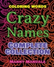 Image for CRAZY NAMES - Complete Collection - Coloring Book - Mindfulness Mandala : Coloring Words - 200 Weird Words - 200 Weird Pictures - 200% FUN - Great Coloring Book