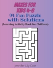 Image for MAZES FOR KIDS 4-8: 94 FUN PUZZLE WITH S