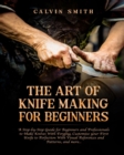 Image for The Art of Knife Making for Beginners