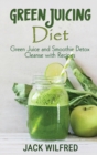 Image for GREEN JUICING DIET: GREEN JUICE AND SMOO