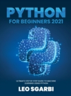 Image for Python for Beginners 2021 : Ultimate Step by Step Guide to Machine Learning Using Python