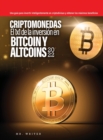 Image for Criptomonedas El 1x1 de la inversion en Bitcoin y Altcoins 2022 : Una guia para invertir inteligentemente en criptodivisas y obtener los maximos beneficios