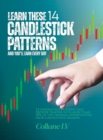 Image for Learn these 14 Candlestick Patterns and you&#39;ll earn every day : 14 Candlestick patterns that provide traders with more than 90% of the trading opportunities from candlestick trading