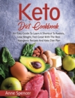 Image for Keto Diet Cookbook : An Easy Guide To Learn A Shortcut To Ketosis, Lose Weight, Feel Great With The Best Ketogenic Recipes And Keto Diet Plan