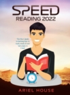 Image for Speed Reading 2022 : The Best Guide to learning how to read a book of over 100 pages in 1 hour