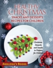 Image for Healthy Christmas Snacks and Desserts Recipes for Children