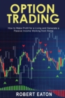 Image for Option Trading : How to Make Profit for a Living and Generate a Passive Income Working from Home