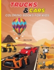 Image for Cars and Trucks Coloring Book for Kids : Cars and Trucks Activity Book for Kids Ages 2-4 and 4-8, Boys or Girls, with 20 High Quality Illustrations .