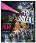 Image for Dr. Who &amp; The Daleks: The Official Story of the Films