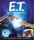 Image for E.T., the extra-terrestrial  : the ultimate visual history