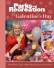 Image for Parks and recreation  : the official Galentine&#39;s Day guide to friendship, fun, and cocktails