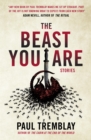 Image for The Beast You Are: Stories
