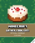 Image for Minecraft: Gather, Cook, Eat! An Official Cookbook