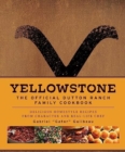 Image for Yellowstone  : the official Dutton Ranch family cookbook