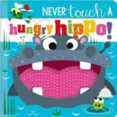 Image for NEVER TOUCH A HUNGRY HIPPO!