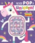 Image for Never Pop a Unicorn!