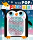 Image for Never Pop a Penguin!