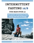 Image for INTERMITTENT  FASTING FOR  MEN OVER 50 (16/8) : The power of fasting to feel young and full of energy.