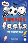 Image for 100 Amazing Facts for Curious Kids