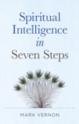 Image for Spiritual Intelligence in Seven Steps