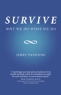 Image for Survive  : why we do what we do